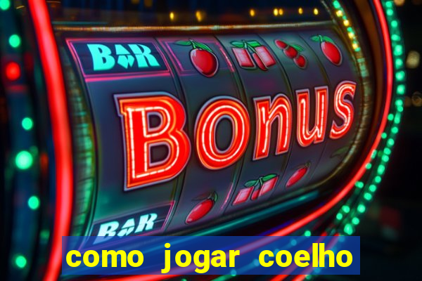 como jogar coelho da fortuna